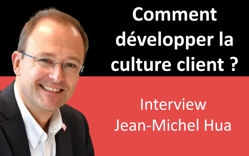 Les piliers pour développer la culture et l’engagement client dans un Service Client - Interview Jean Michel Hua 3
